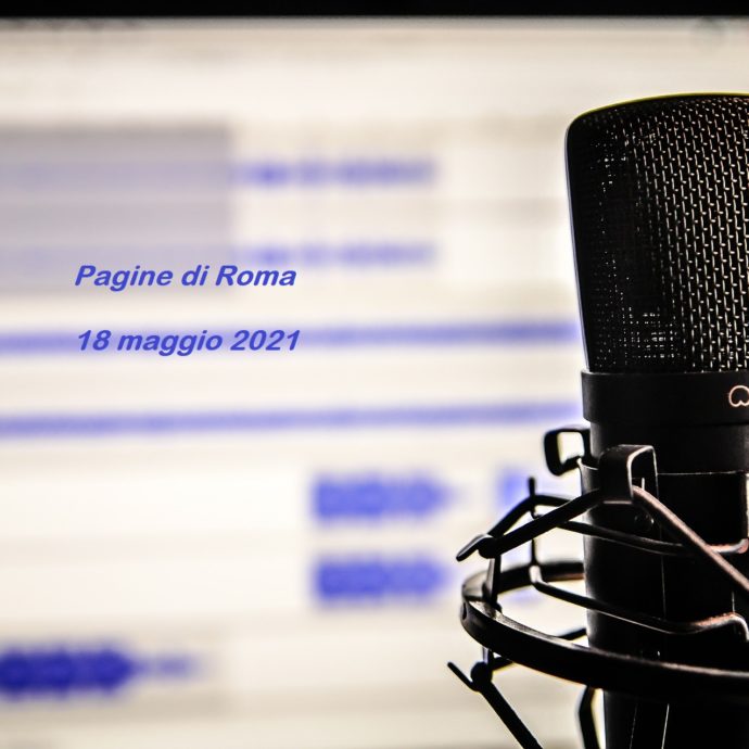 pagine di roma, giornale radio 18 maggio 2021